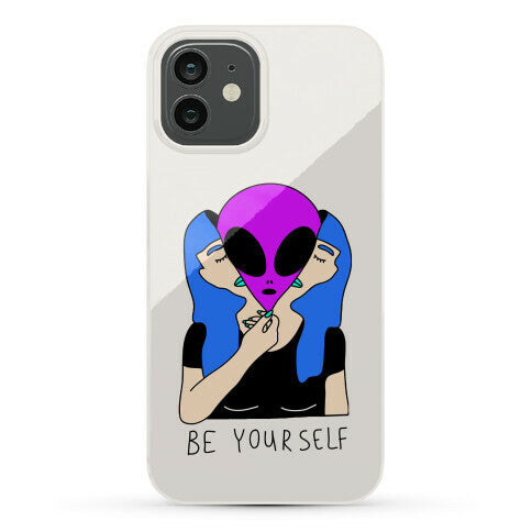 Be Yourself Alien Phone Case